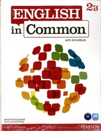 Maria Victoria Saumell, Sarah Louisa Birchley English in Common 2B Student Book and Workbook with ActiveBook and MyEnglishLab 