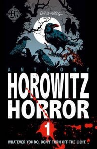 Horowitz Anthony Horowitz Horror: Nine Nasty Stories to Chill You to the Bone 