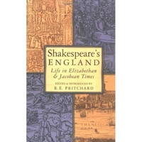 Pritchard, R.E. Shakespeare's England: Life in Elizabethan & Jacobean Times 