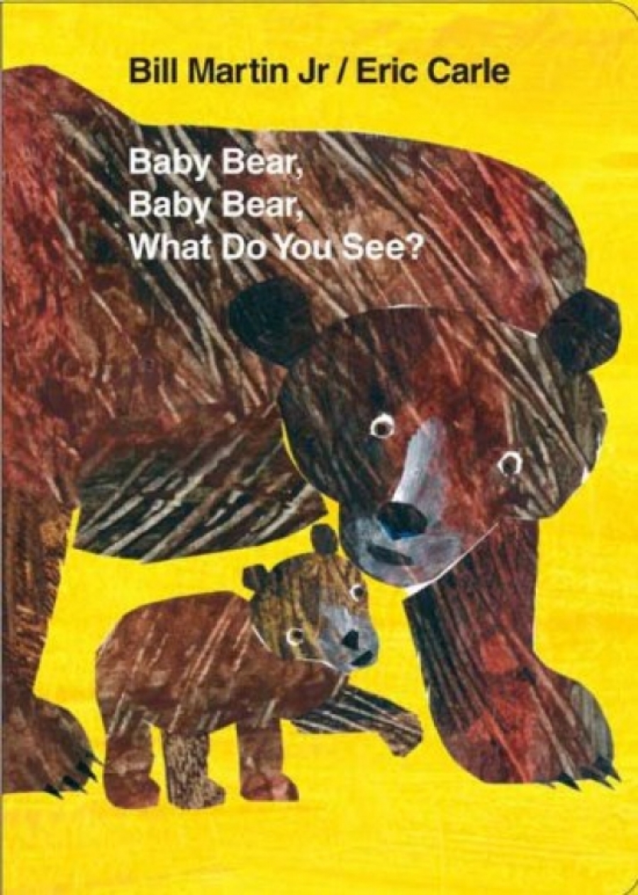 Carle, Eric; Martin, Bill Jr. Baby Bear, Baby Bear, What Do You See? (Board Book) 