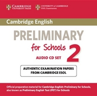 ESOL Cambridge English Preliminary for Schools 2: Authentic Examination Papers from Cambridge ESOL. Audio CD 