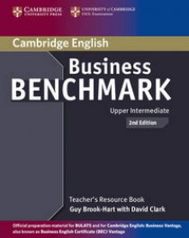 Guy Brook-Hart, David Clark Business Benchmark. Upper Intermediate. BULATS and Business Vantage Teacher's Resource Book (2nd Edition) 