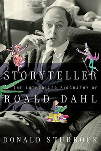 Donald, Sturrock Storyteller: Authorized Biography of Roald Dahl  (HB) 