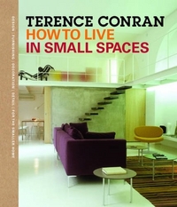 Terence, Conran How to Live in Small Spaces 