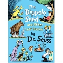Dr Seuss The Bippolo Seed and Other Lost Stories 