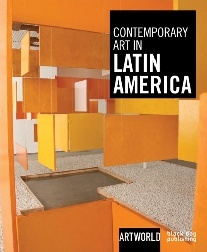 Perez-barreiro, Gabriel Mosquera, Gerardo Camnitze Contemporary art in latin america 
