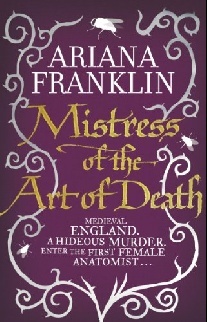 Ariana Franklin Mistress Of The Art Of Death 