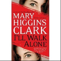 Clark Mary Higgins I'll Walk Alone 