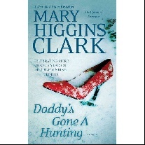 Clark Mary Higgins Daddy's Gone a Hunting 