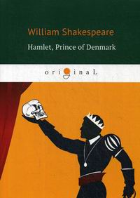 Shakespeare W. Hamlet, Prince of Denmark 
