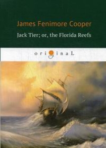 Cooper J.F. Jack Tier; or, the Florida Reefs 