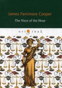 Cooper J.F. The Ways of the Hour 