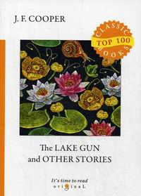 Cooper J.F. The Lake Gun and Other Stories 