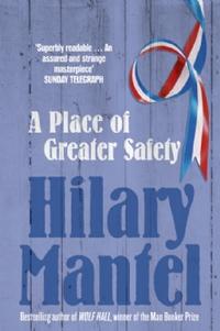 Mantel, Hilary A Place of Greater Safety 