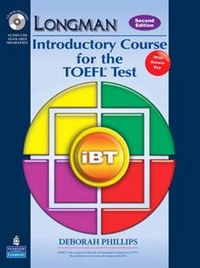 Deborah Phillips Longman Introductory Course for the TOEFL  Test : ibT (2nd Edition) Student Book (with Key) and CD-ROM 