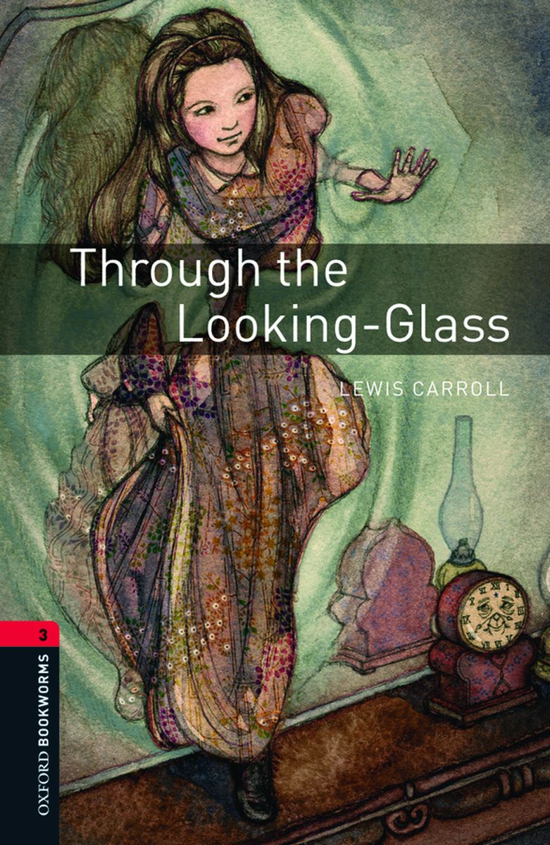 Lewis Carroll OBL 3: Through the Looking-Glass 