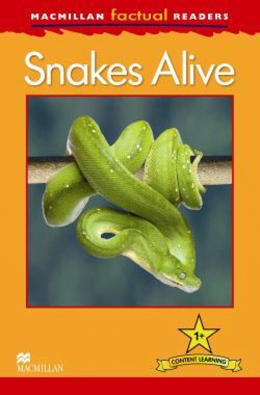 Louise P. Carroll Macmillan Factual Readers: Level 1 + Snakes Alive 
