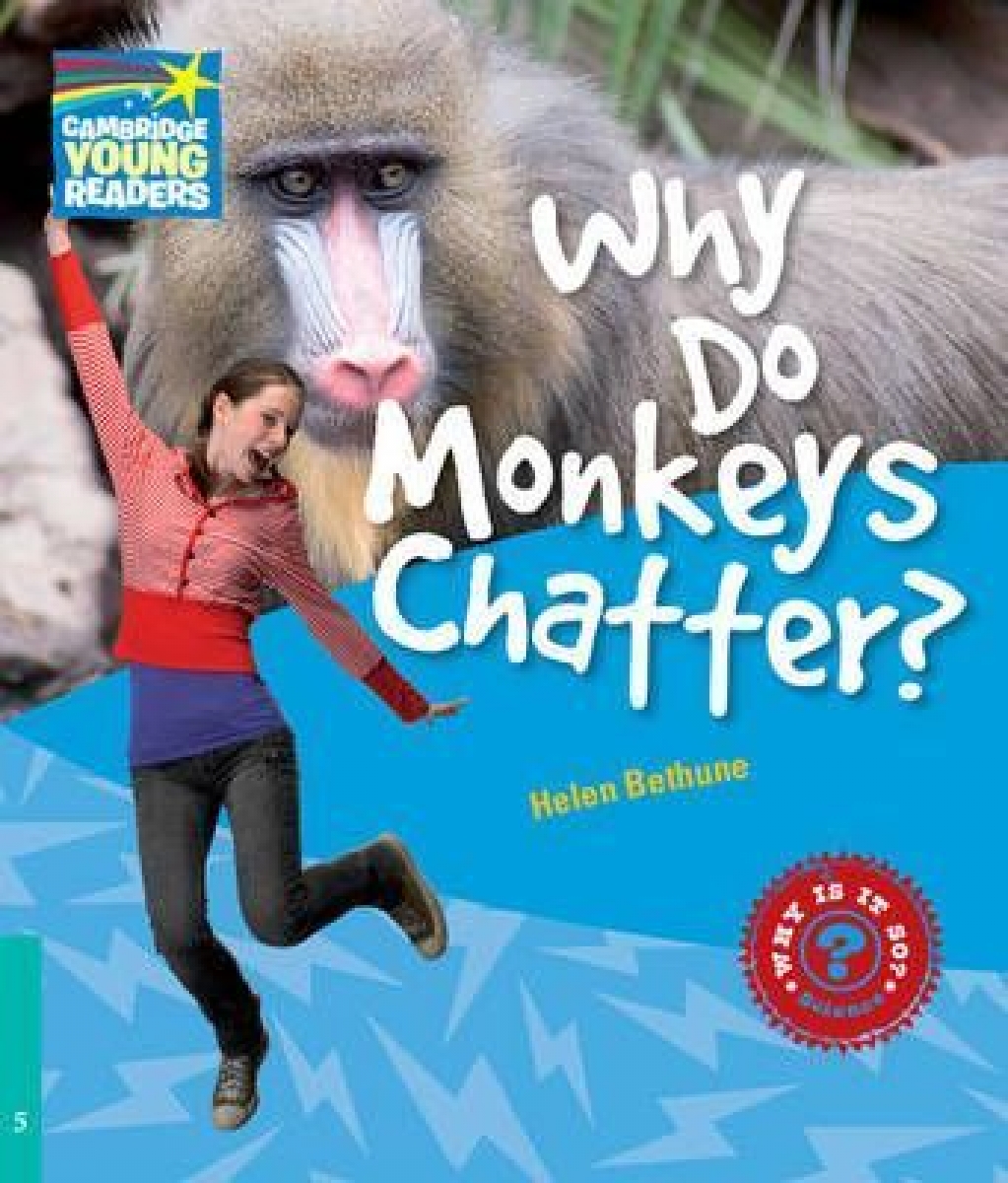 Helen Bethune Factbooks: Why is it so? Level 5 Why Do Monkeys Chatter? 