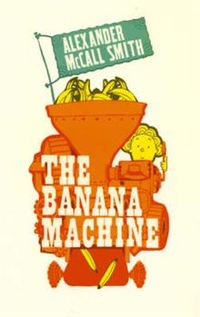 Alexander, McCall Smith The Banana Machine 