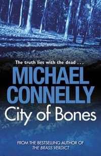 Michael, Connelly City of Bones  (Ned)  NY Times bestseller 