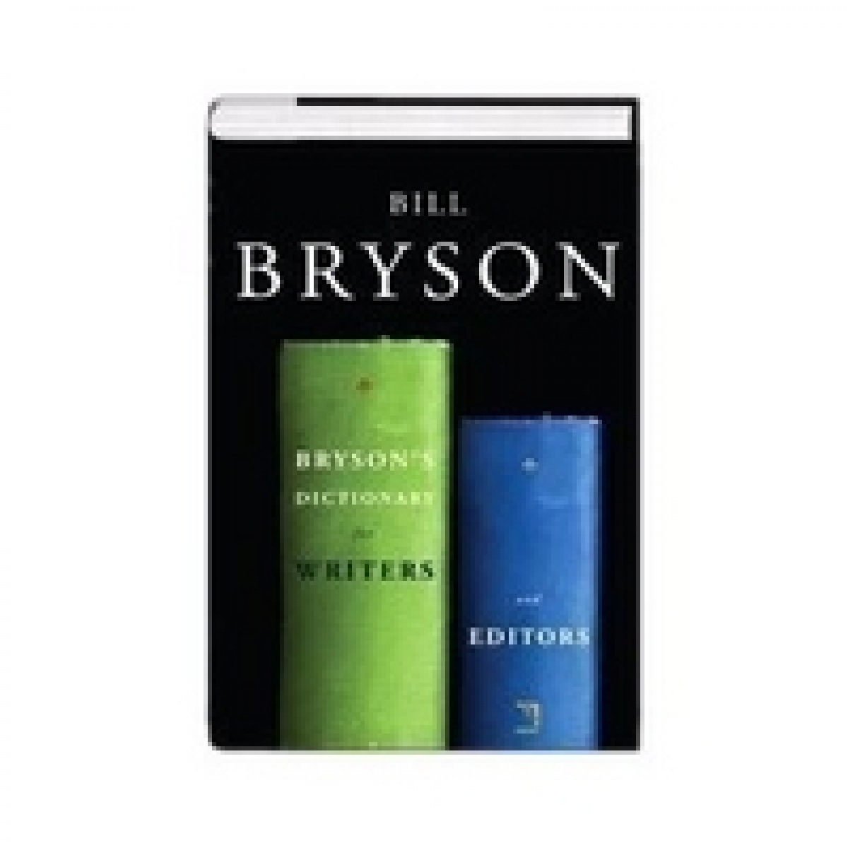 Bryson, Bill Bryson's Dictionary for Writers and Editors  (PB) 