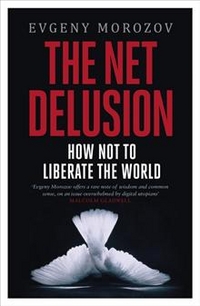 Morozov, Evgeny The Net Delusion: How Not to Liberate The World 