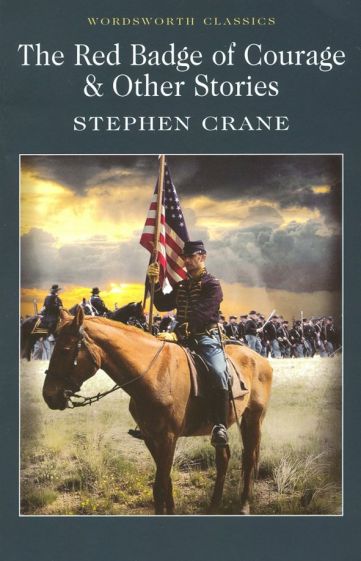 Crane S. The Red Badge of Courage and Other Stories 