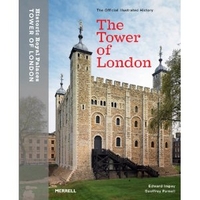 Edward, Geoffrey, Impey, Parnell The Tower of London: The Official Illustrated History 