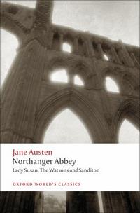 Austen, Jane Northanger Abbey, Lady Susan, Watsons, Sanditon 