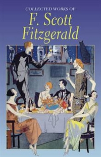 FitzGerald, F. Scott Collected Works of F. Scott Fitzgerald 
