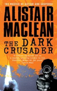Maclean, Alistair The Dark Crusader 