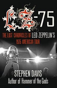 Stephen, Davis LZ-'75: Across America with Led Zeppelin 