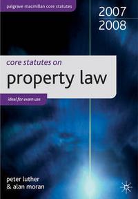 Luther P.; Moran A. Core Statutes on Property Law 2007-08 #./ # 