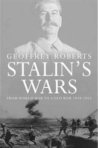 Geoffrey, R Stalin's Wars. From World War to Cold War, 1939-1953 