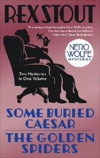 Rex Stout Some Buried Caesar/The Golden Spiders 