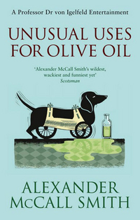 Alexander, McCall Smith Unusual Uses For Olive Oil 