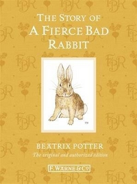 Potter, Beatrix Story of a Fierce Bad Rabbit  (Anniv. Ed.)  HB 