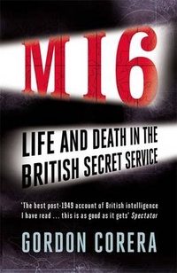 Gordon, Corera MI6: Life and Death in the British Secret Service 