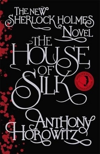Anthony, Horowitz House of Silk: New Sherlock Holmes Novel *** 