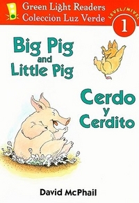 McPhail David Big Pig And Little Pig / Cerdo y Cerdito 