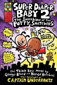 Dav, Pilkey Captain Underpants: Super Diaper Baby 2: Invasion of Potty Snatchers 