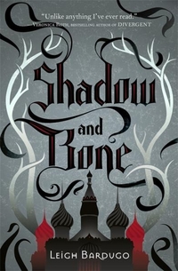 Leigh, Bardugo Grisha Trilogy: Shadow and Bone  (NY Times bestseller) *** 