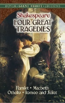 Shakespeare Four Great Tragedies: Hamlet, Macbeth, Othello, and Romeo and Juliet 