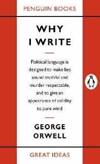 G, Orwell Why I Write 
