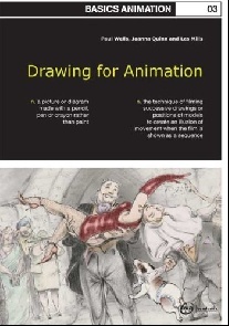 Paul Wells Basics Animation: Drawing For Animat 