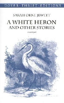 Sarah Jewett White heron & other stories 