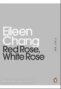 Chang, Eileen Red Rose, White Rose 