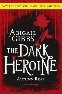 Abigail Gibbs Dark Heroine 2 Autumn Rose 