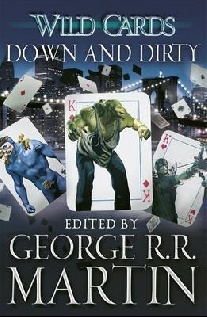 Martin George R R Wild Cards: Down and Dirty 