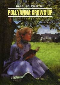  . Pollyanna Grows up /   